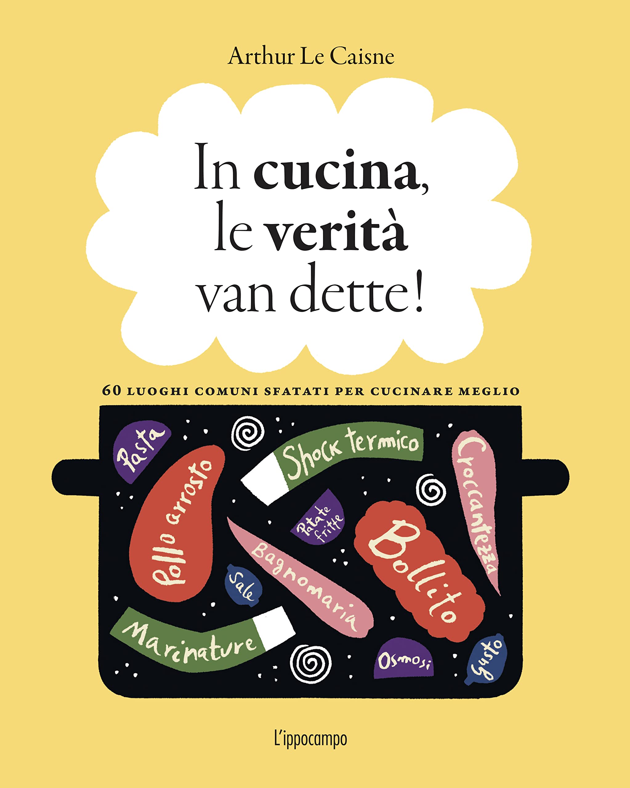 In cucina, le verità van dette! book