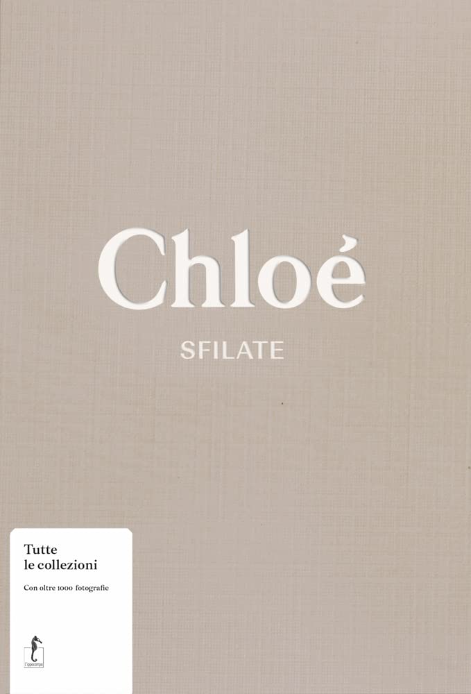 Chloé. Sfilate. Tutte le collezioni book