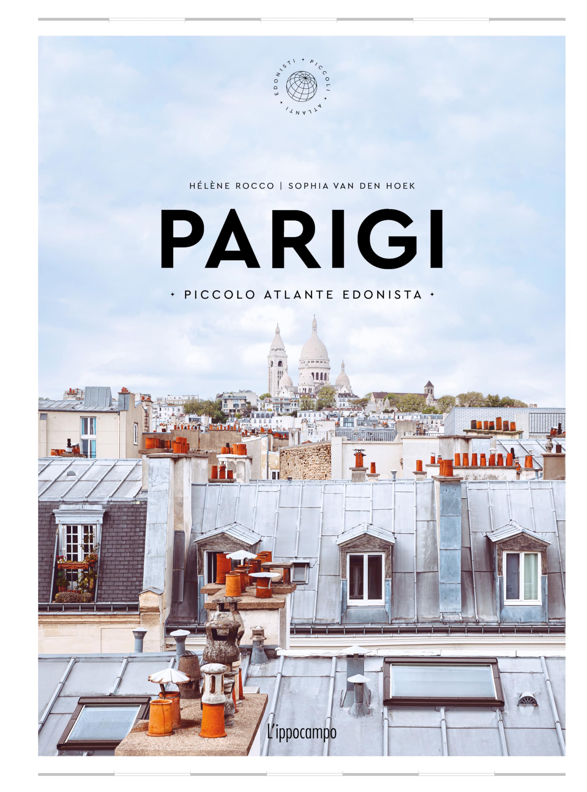 Parigi. Piccolo atlante edonista (Piccoli atlanti edonisti) Leisure, Home & Garden