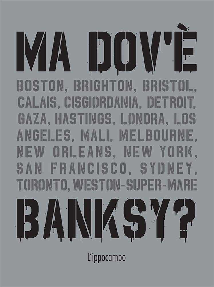 Ma dov'è Banksy? Nuova ediz. book