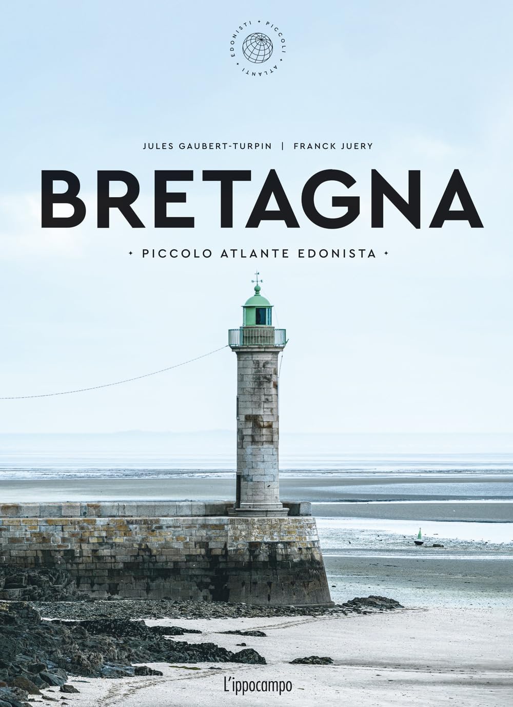 Bretagna. Piccolo atlante edonista book