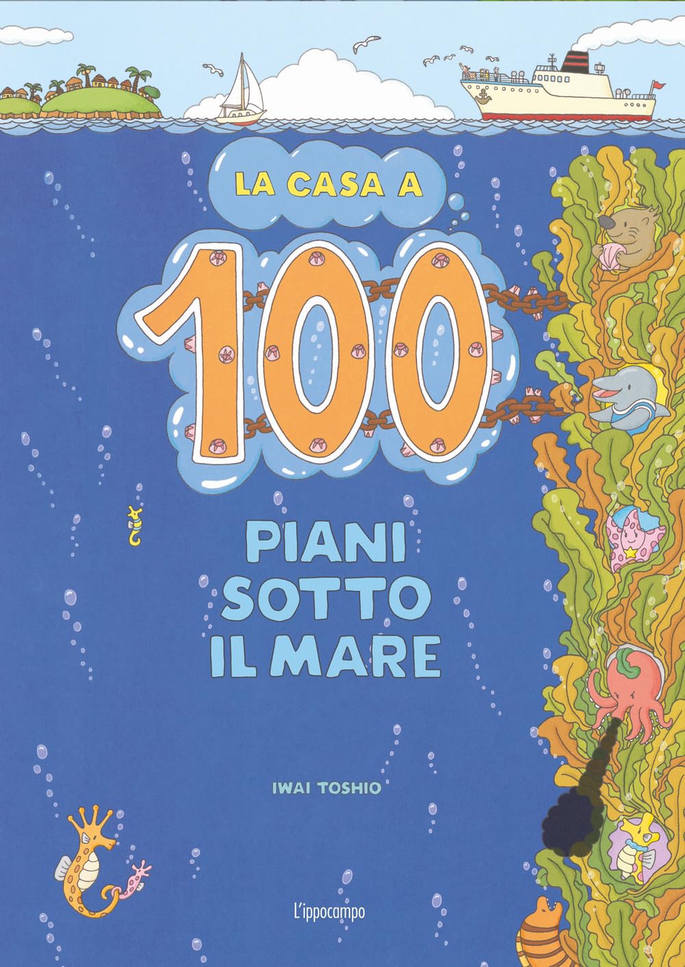 La casa a 100 piani sotto il mare. Ediz. illustrata (L' ippocampo ragazzi) Children's books