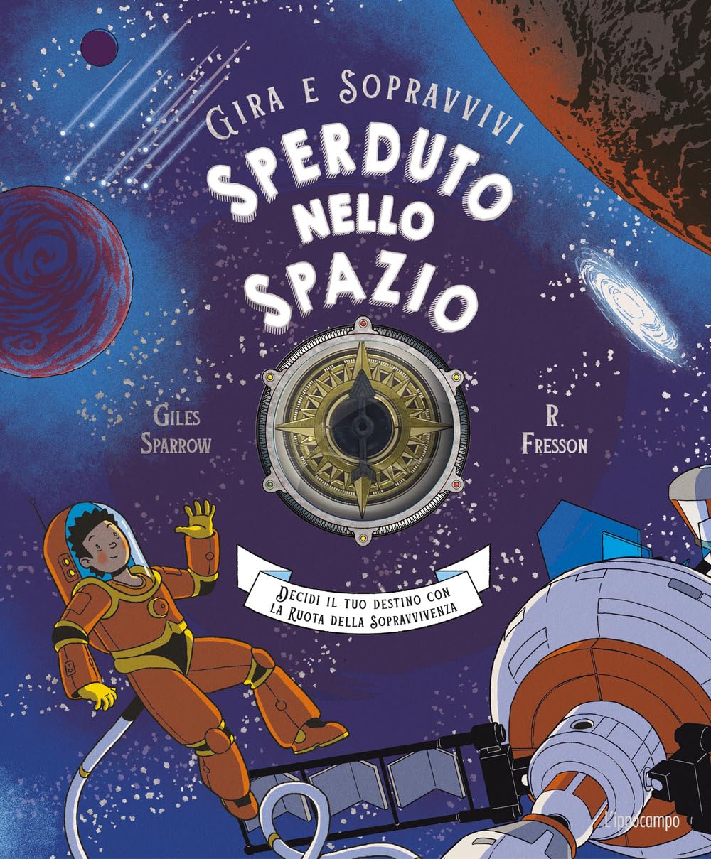 Sperduto nello spazio. Decidi il tuo destino con la ruota della sopravvivenza. Gira e sopravvivi book