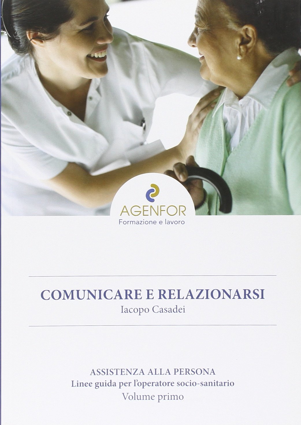 Assistenza alla persona. Comunicare e relazionarsi (Vol. 1) book