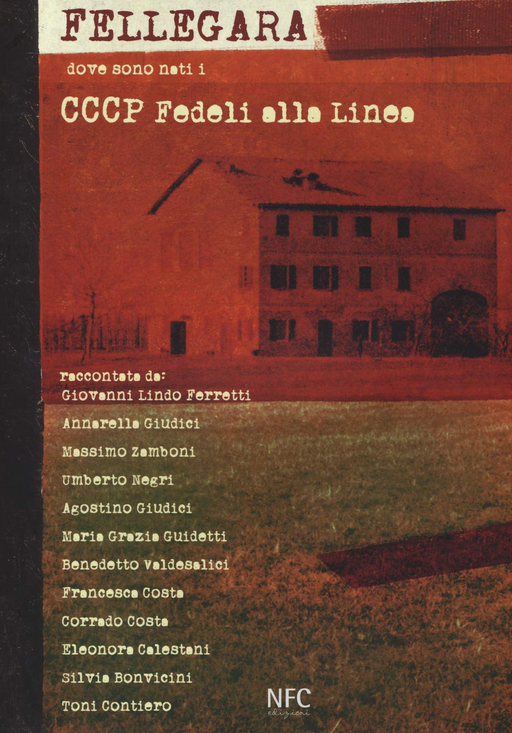 Fellegara. Dove sono nati i CCCP Fedeli alla linea. Ediz. illustrata book