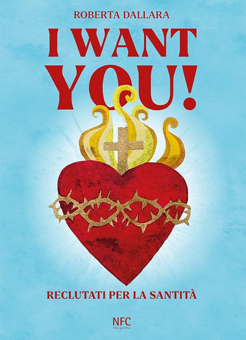I want you. Reclutati per la santità Religion & Esotericism