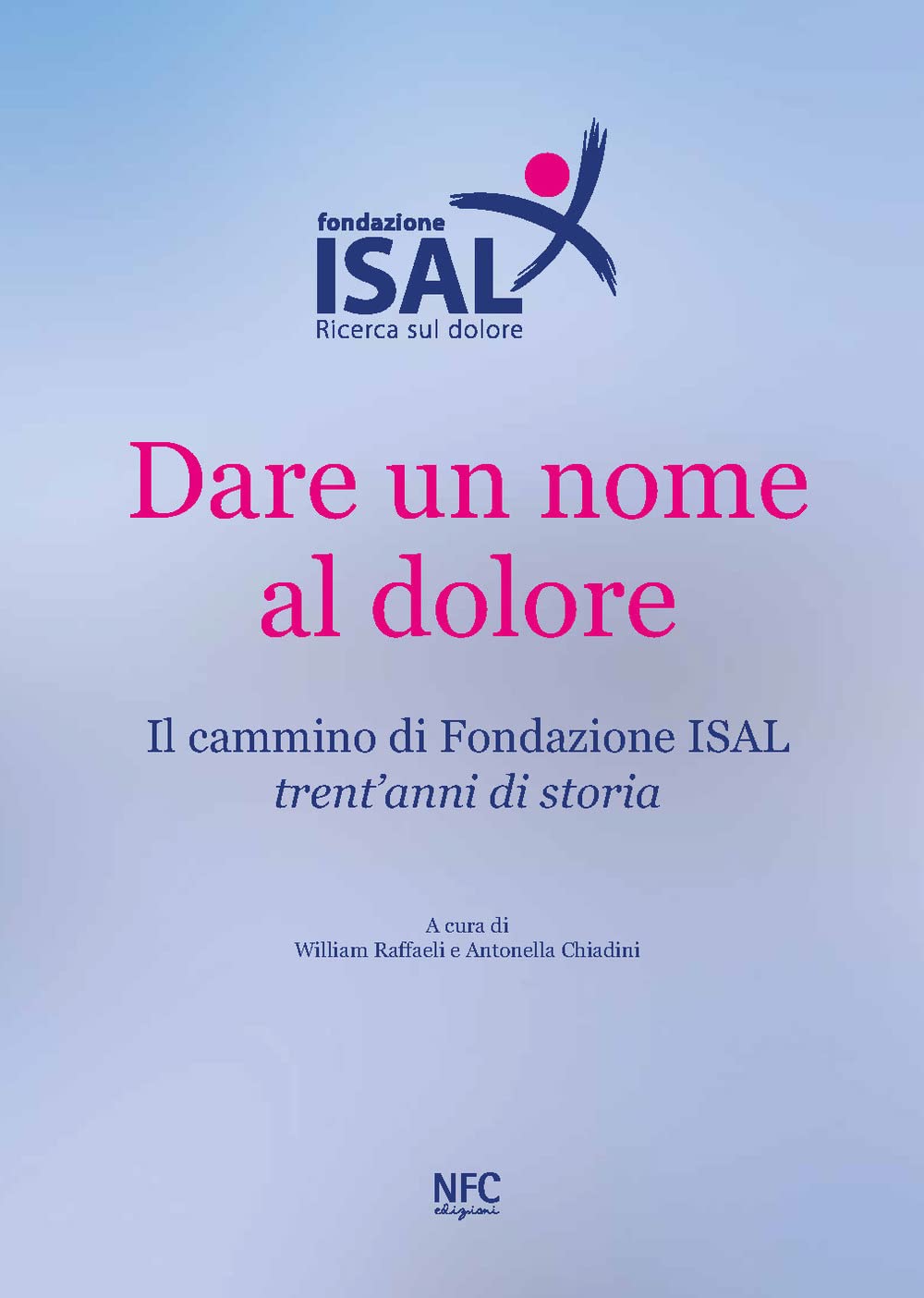 Dare un nome al dolore. Il cammino di Fondazione ISAL. Trent'anni di storia Medicine