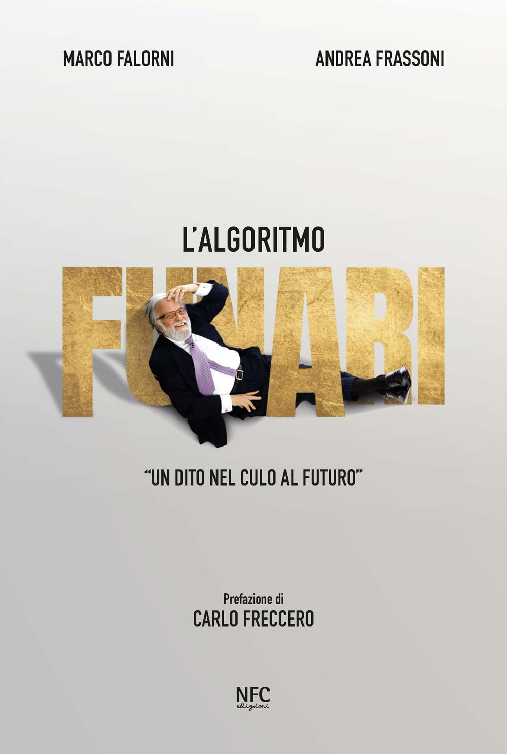 L'algoritmo Funari «Un dito nel culo al futuro» book