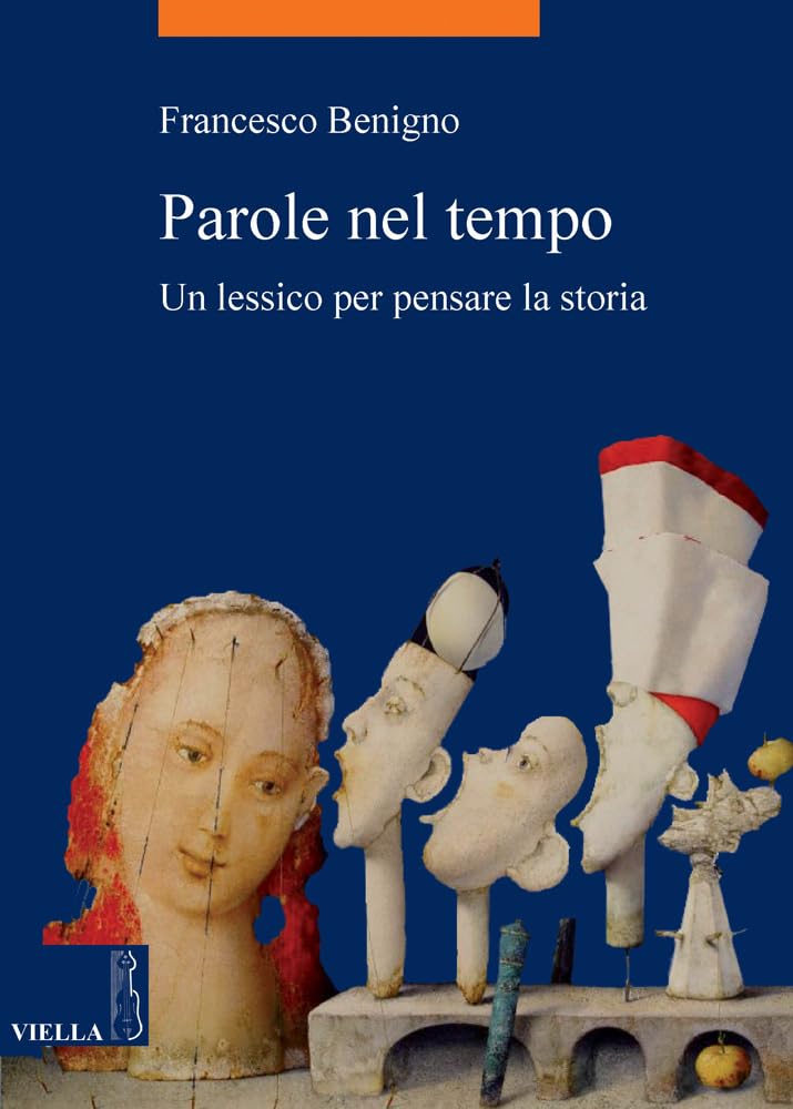 Parole nel tempo. Un lessico per pensare la storia Politics & History