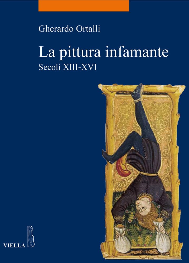 La Pittura Infamante: Secoli XII-XVI book