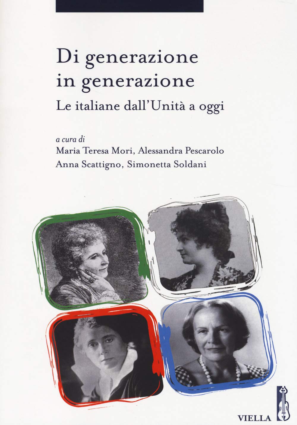 Di generazione in generazione. Le italiane dall'Unità a oggi Books
