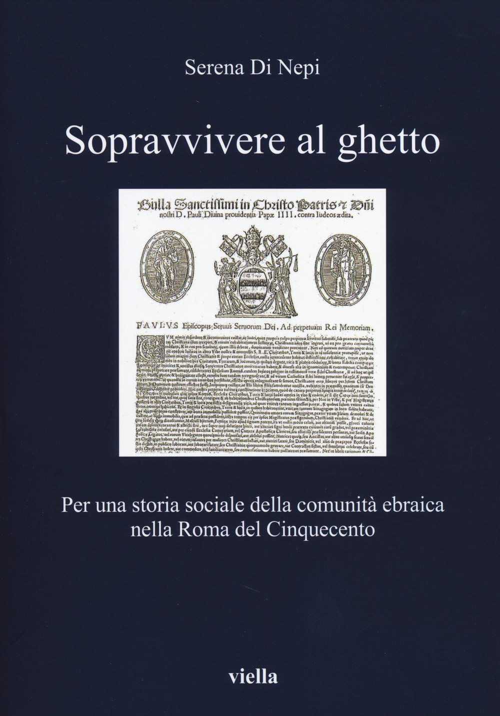 Sopravvivere al ghetto. Per una storia sociale della comunità ebraica nella Roma del Cinquecento book