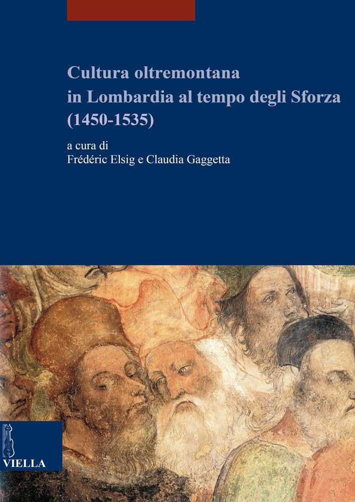 Cultura oltremontana in Lombardia al tempo degli Sforza (1450-1535) Film, Art & Culture