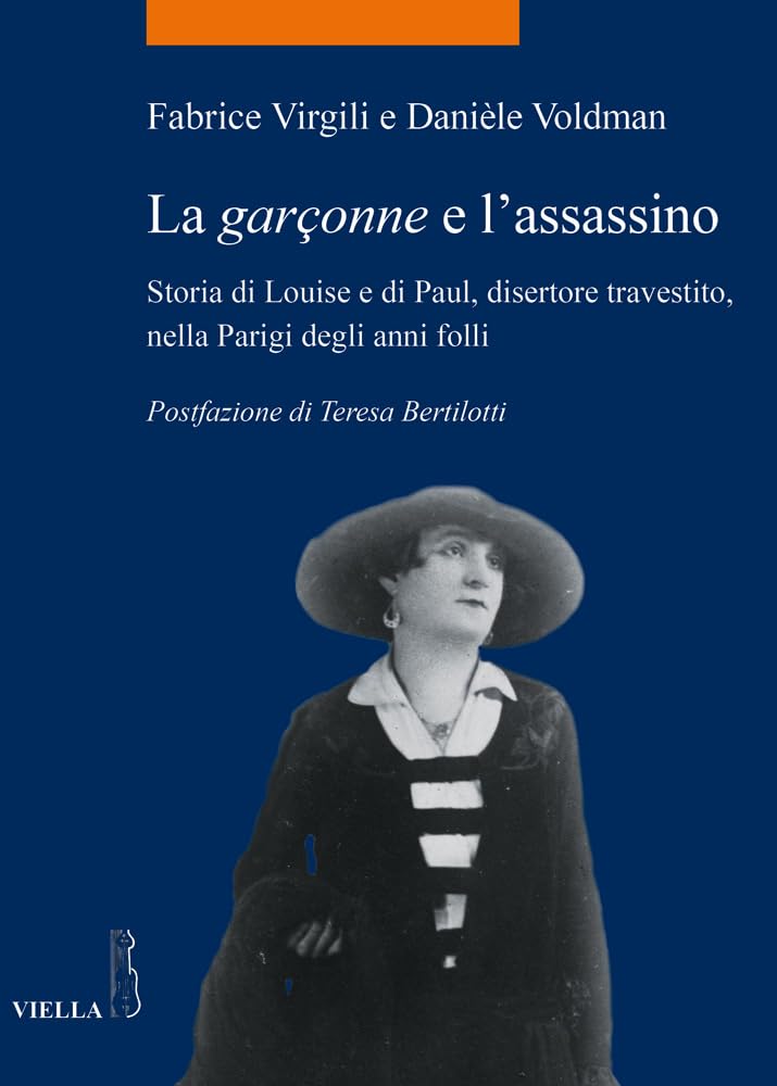 La Garconne E L'assassino: Storia Di Louise E Di Paul, Disertore Travestito, Nella Parigi Degli Anni Folli book