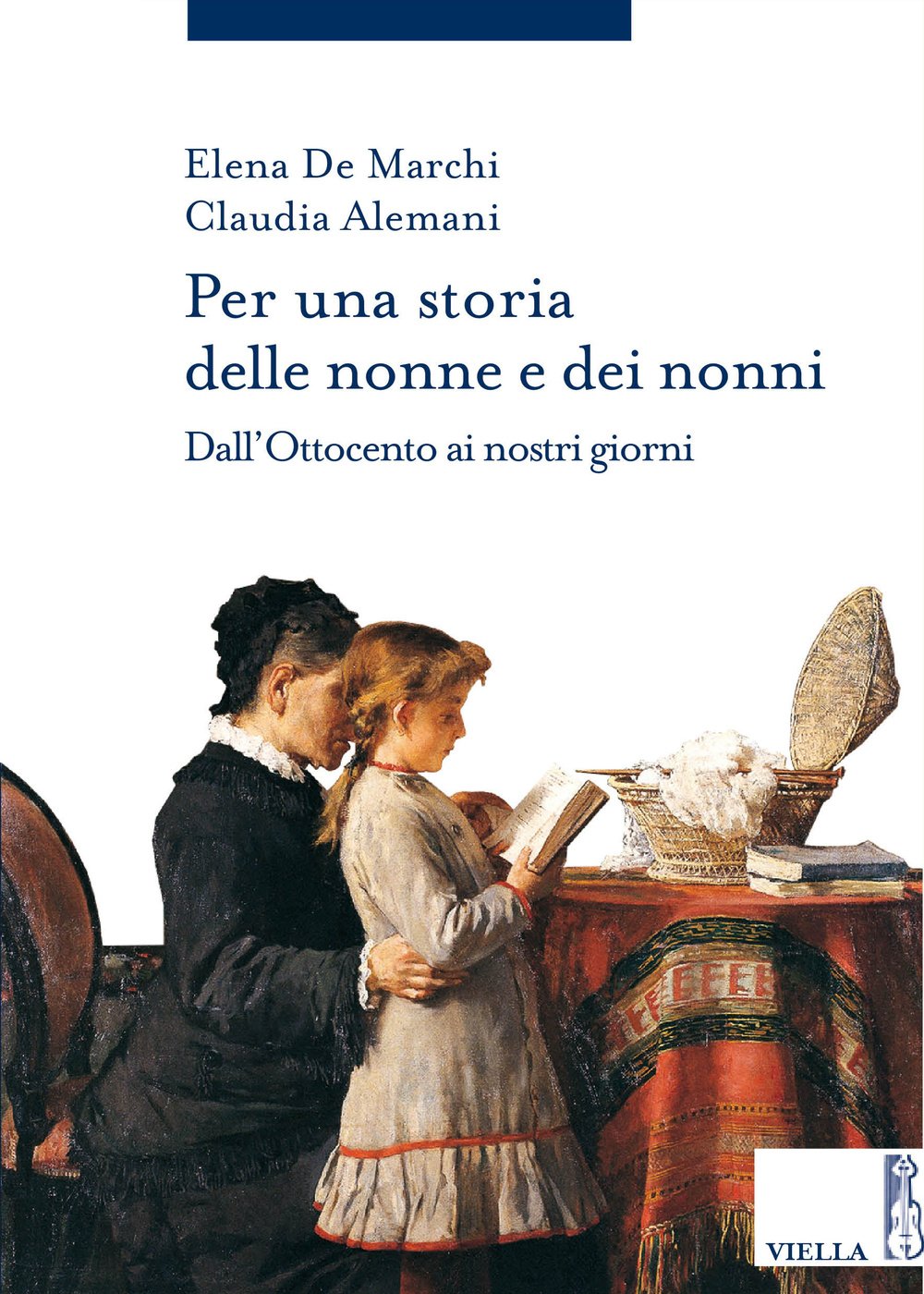 Per Una Storia Delle Nonne E Dei Nonni: Dall'ottocento Ai Nostri Giorni book