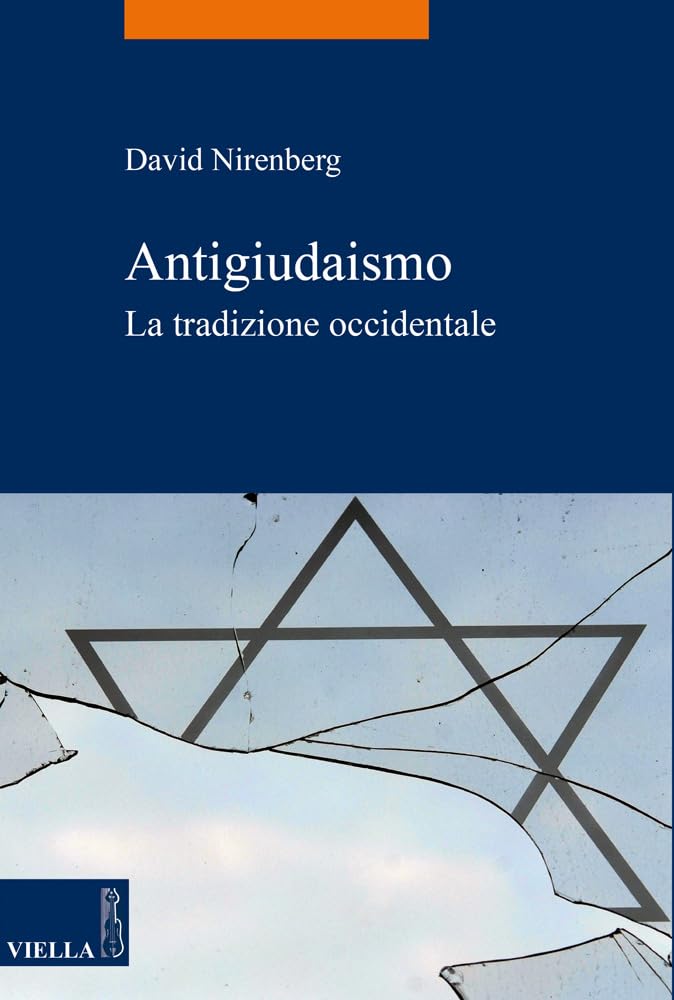 ITA-ANTIGIUDAISMO: La Tradizione Occidentale (La Storia. Temi, Band 49) Religion & Esotericism