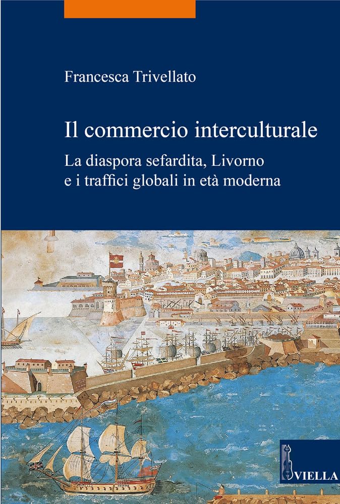 Il commercio interculturale. La diaspora sefardita, Livorno e i traffici globali in età moderna Non-fiction books