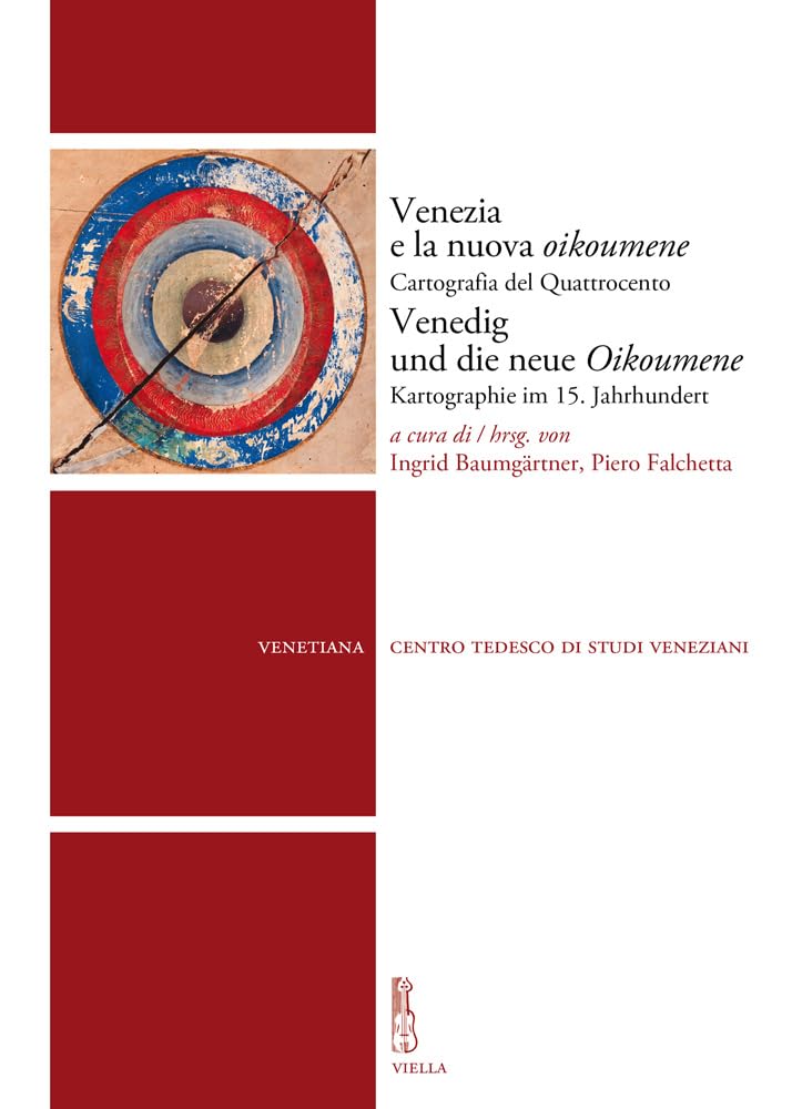 Venezia E La Nuova Oikoumene Venedig Und Die Neue Oikoumene: Cartografia del Quattrocento Kartographie Im 15. Jahrhundert Social Sciences