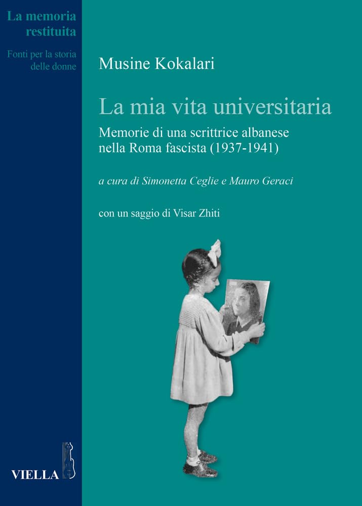 La Mia Vita Universitaria: Memorie Di Una Scrittrice Albanese Nella Roma Fascista 1937-1941 book