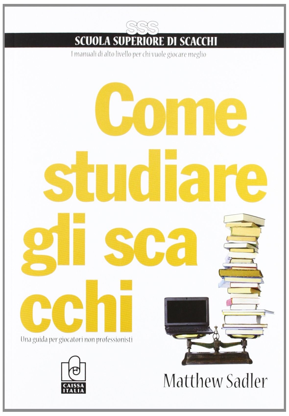 Come studiare gli scacchi. Una guida per giocatori non professionisti book