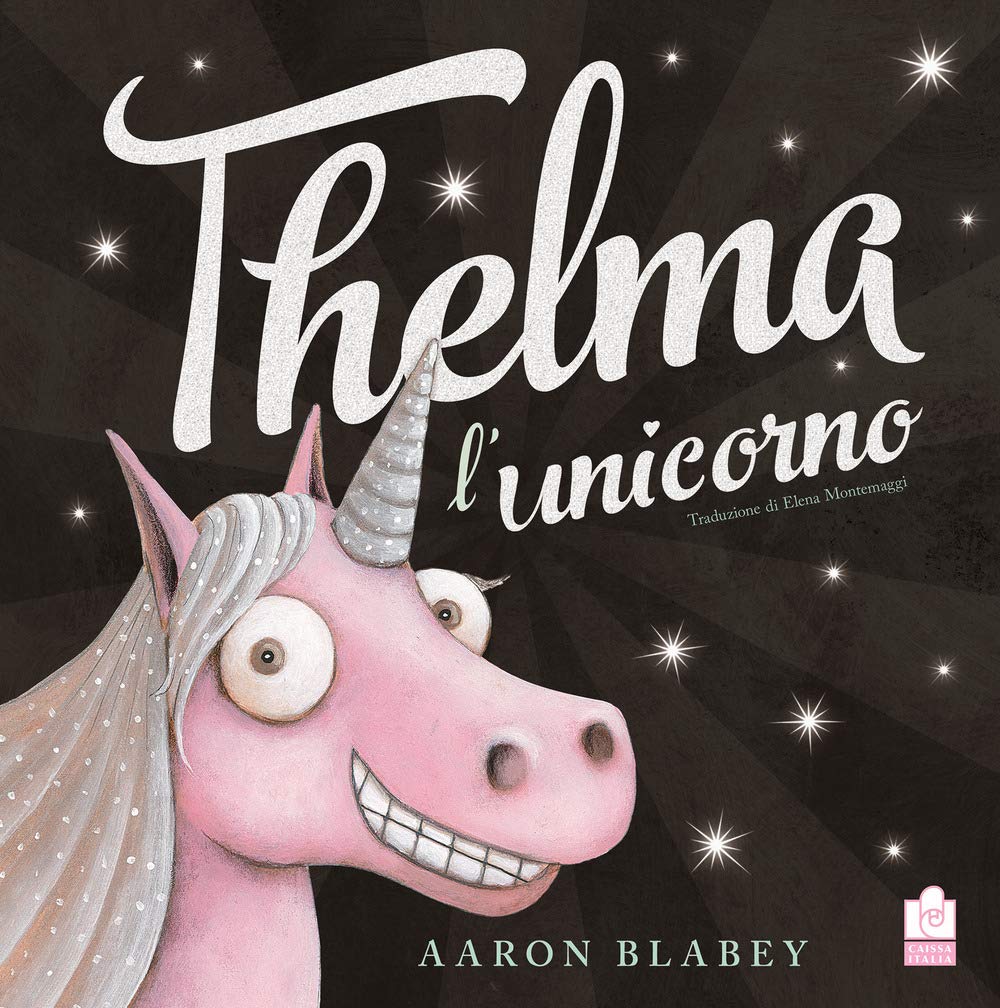 Thelma l'unicorno. Ediz. a colori book