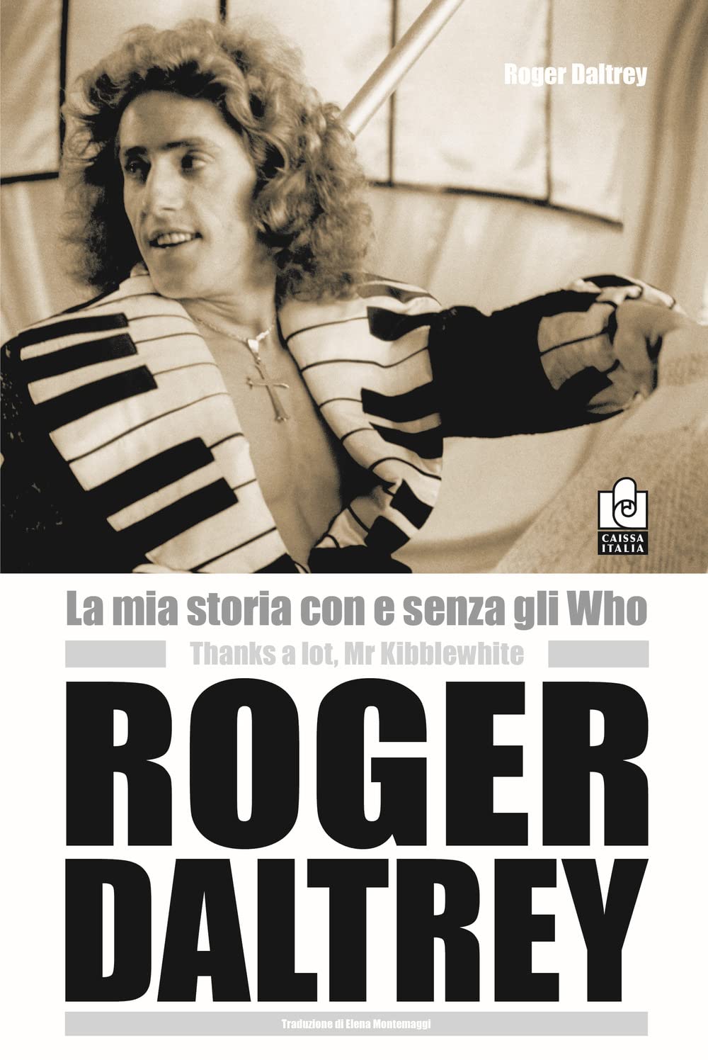 La mia storia con e senza gli Who. Molte grazie Mr. Kibblewhite book