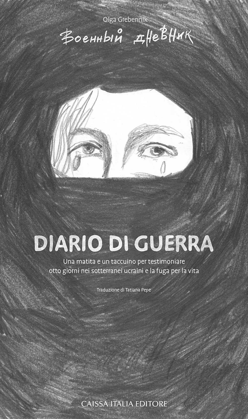 Diario di guerra. Una matita e un taccuino per testimoniare otto giorni nei sotterranei ucraini e la fuga per la vita Fiction Books