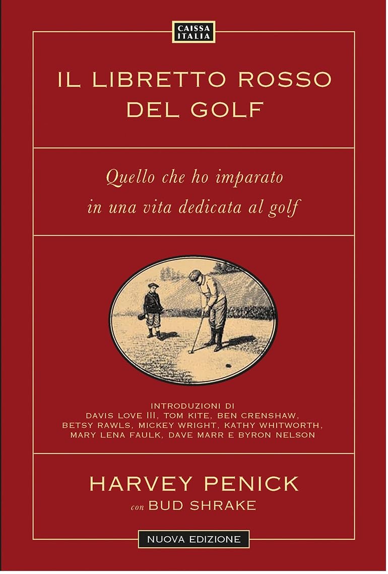 Il libretto rosso del golf. Quello che ho imparato in una vita dedicata al golf. Nuova ediz. Leisure & Fun