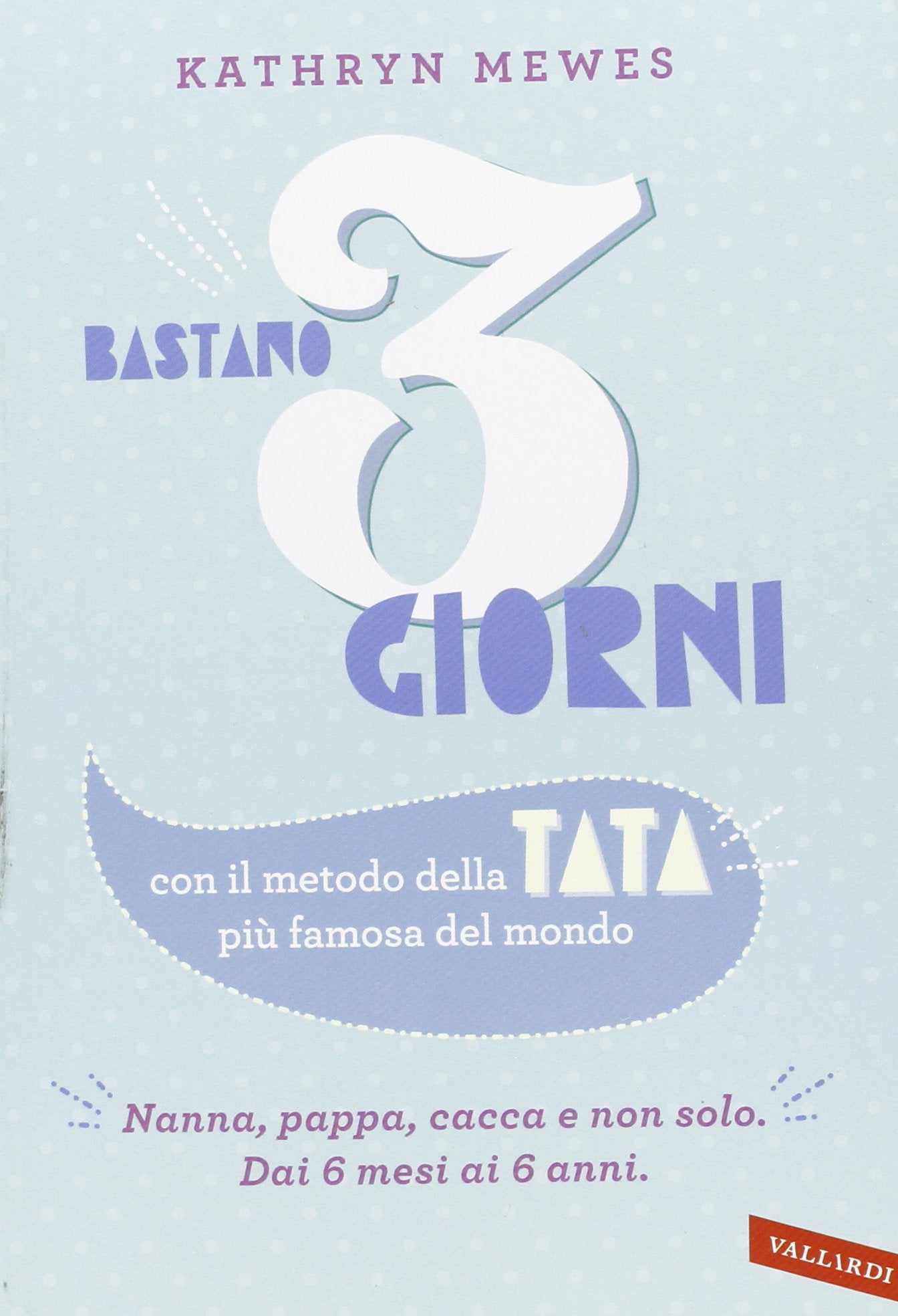 Bastano 3 giorni. Con il metodo della tata più famosa del mondo Parents & Children