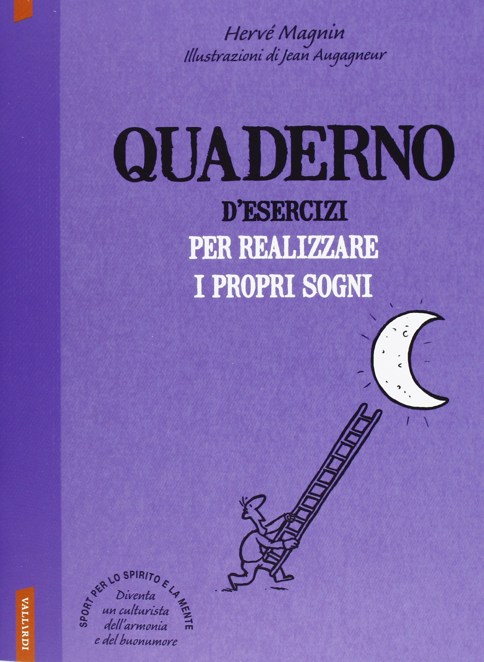 Quaderno d'esercizi per realizzare i propri sogni Business, Finance & Career
