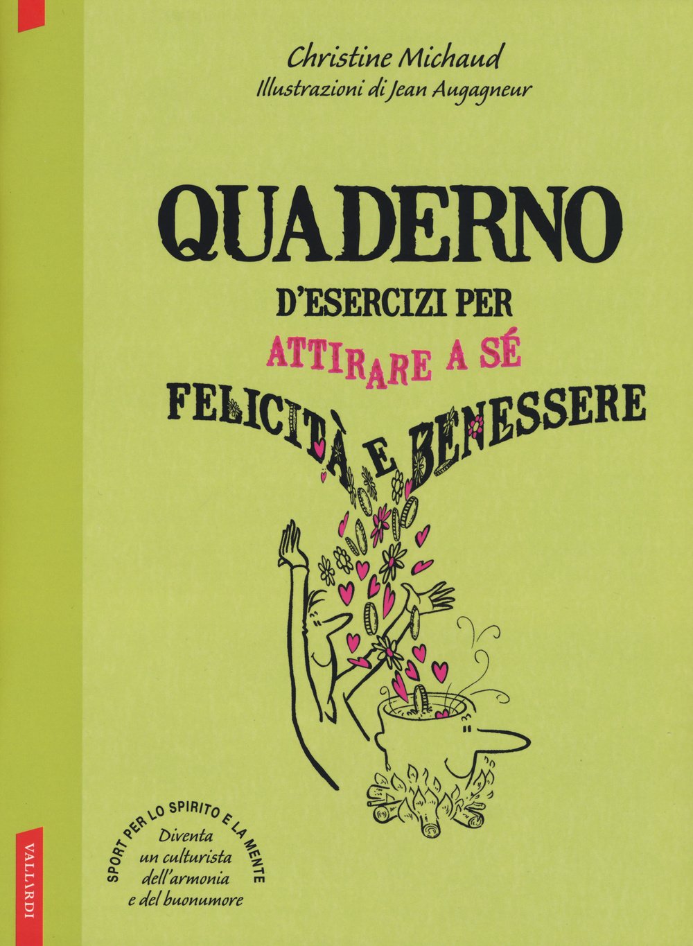 Quaderno d'esercizi per attirare a sé felicità e benessere book