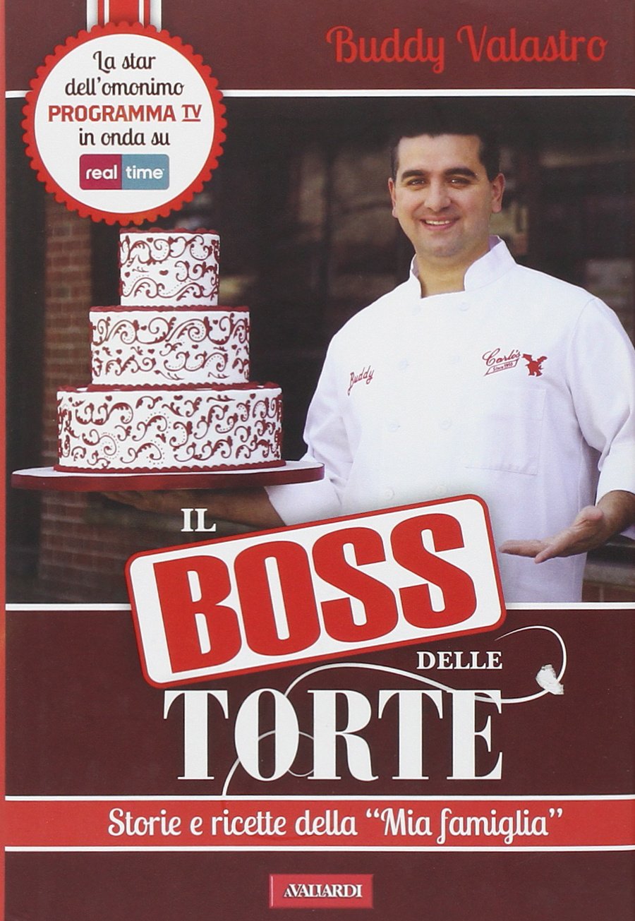 Il boss delle torte. Storie e ricette della «mia famiglia» book