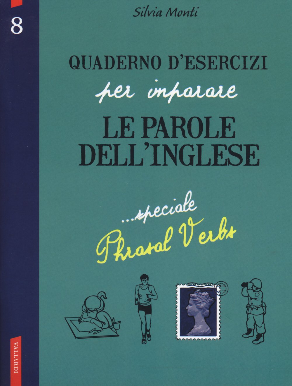 Quaderno d'esercizi per imparare le parole dell'inglese. Speciale Phrasal Verbs (Vol. 8) book