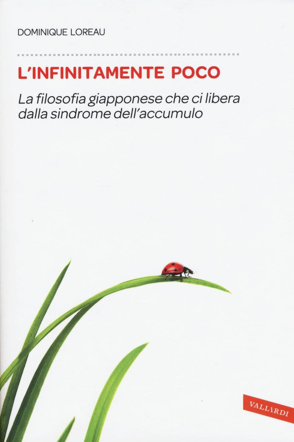 L'infinitamente poco. La filosofia giapponese che ci libera dalla sindrome dell'accumulo book
