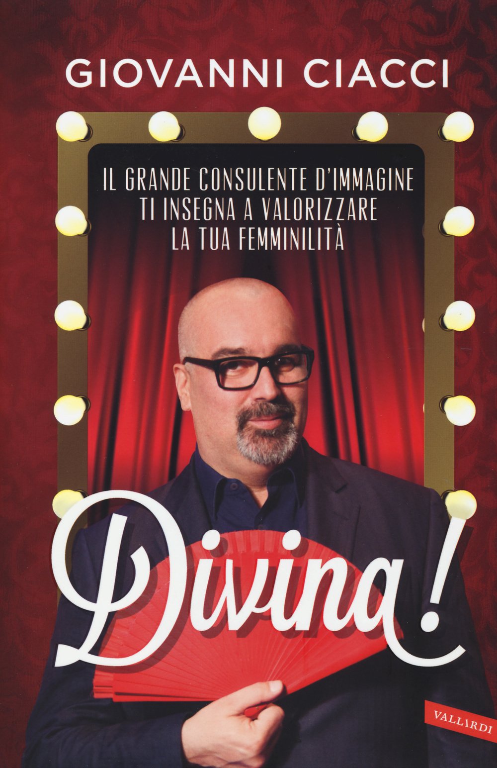 Divina! Il grande consulente d'immagine ti insegna a valorizzare la tua femminilità book