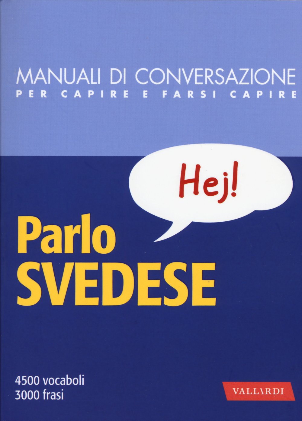 Parlo svedese. Manuale di conversazione con pronuncia figurata book