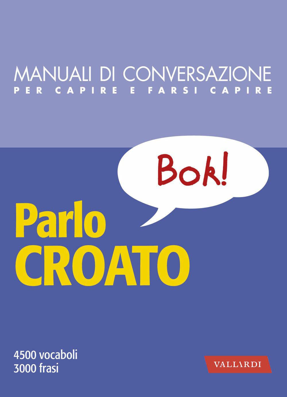 Parlo croato. 4500 vocaboli, 3000 frasi Social Sciences