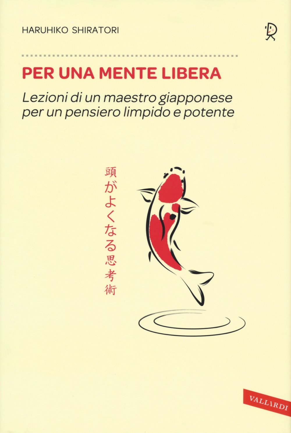 Per una mente libera. Lezioni di un maestro giapponese per un pensiero limpido e potente book