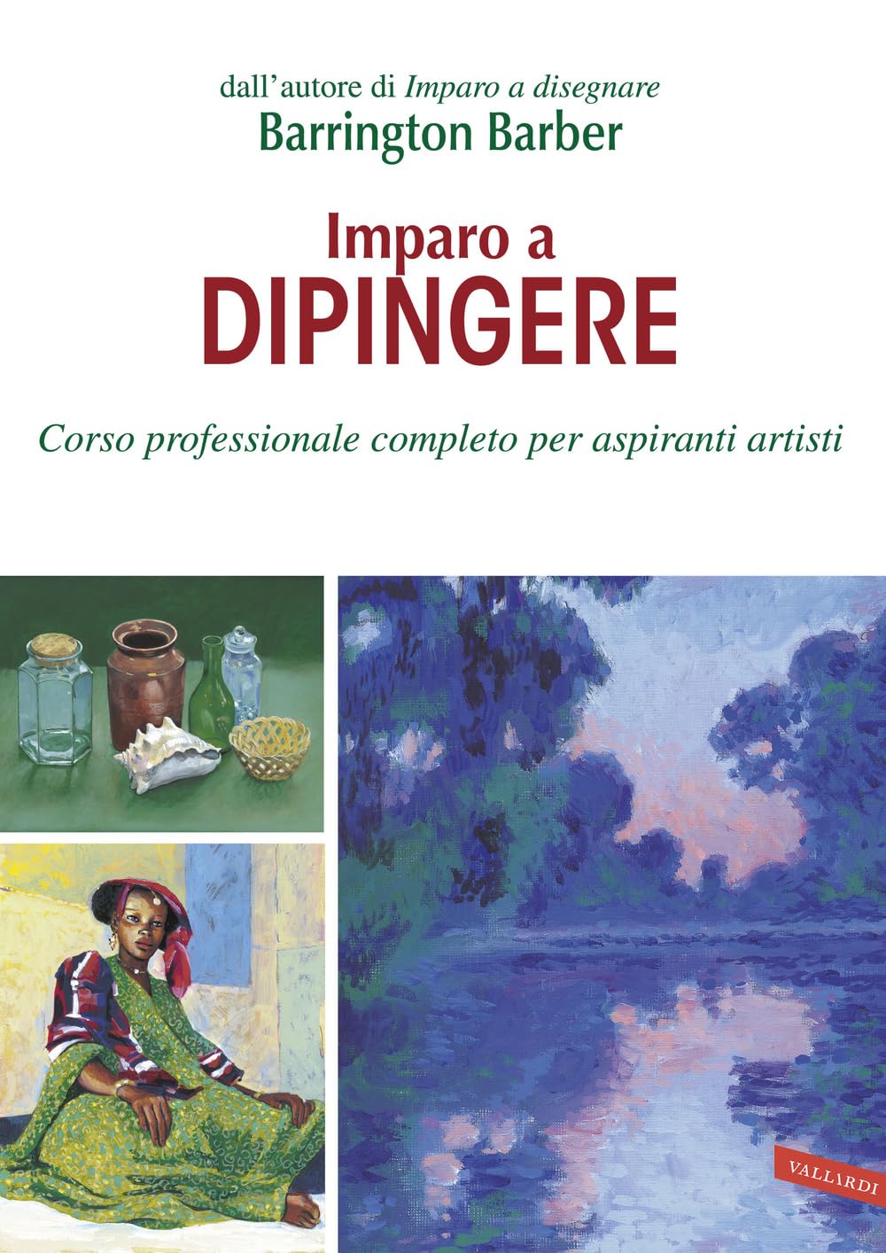 Imparo a dipingere. Corso professionale completo per aspiranti artisti book