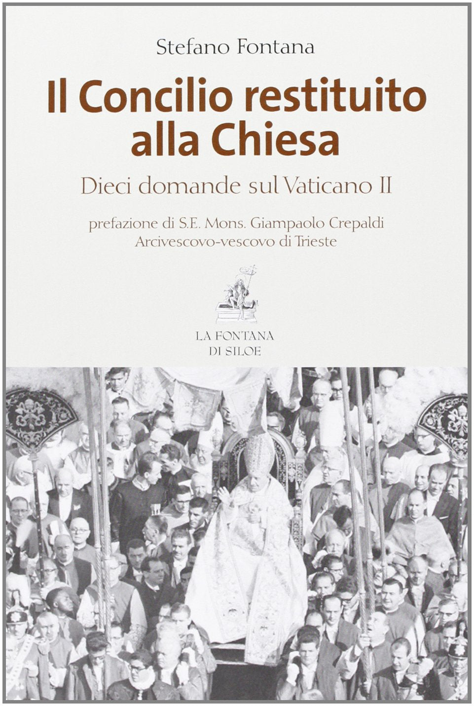 Il Concilio restituito alla Chiesa. Dieci domande sul Vaticano II book