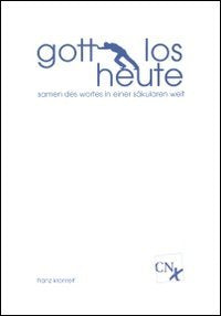 Gott los heute. Samen des wortes in einer sakularen welt Contemporary literature