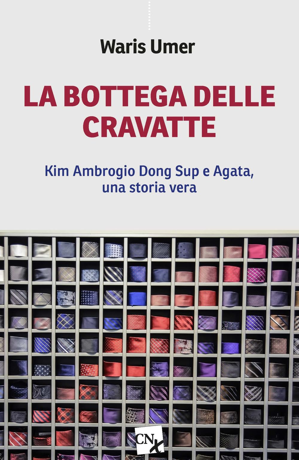 La bottega delle cravatte. Kim Ambrogio Dong Sup e Agata, una storia vera book