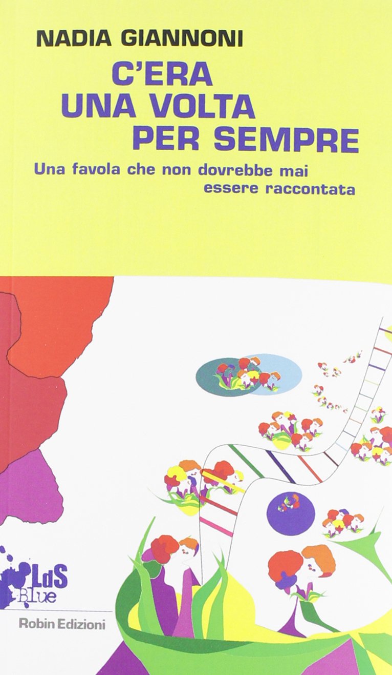 C'era una volta per sempre. Una favola che non dovrebbe mai essere raccontata book