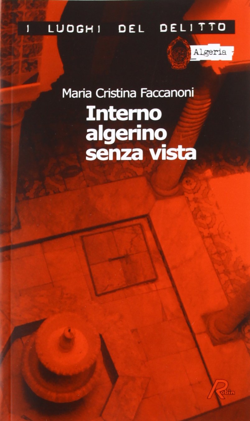 Interno algerino senza vista. Le inchieste di Nidouc Nidoutec (I luoghi del delitto) Contemporary literature Books