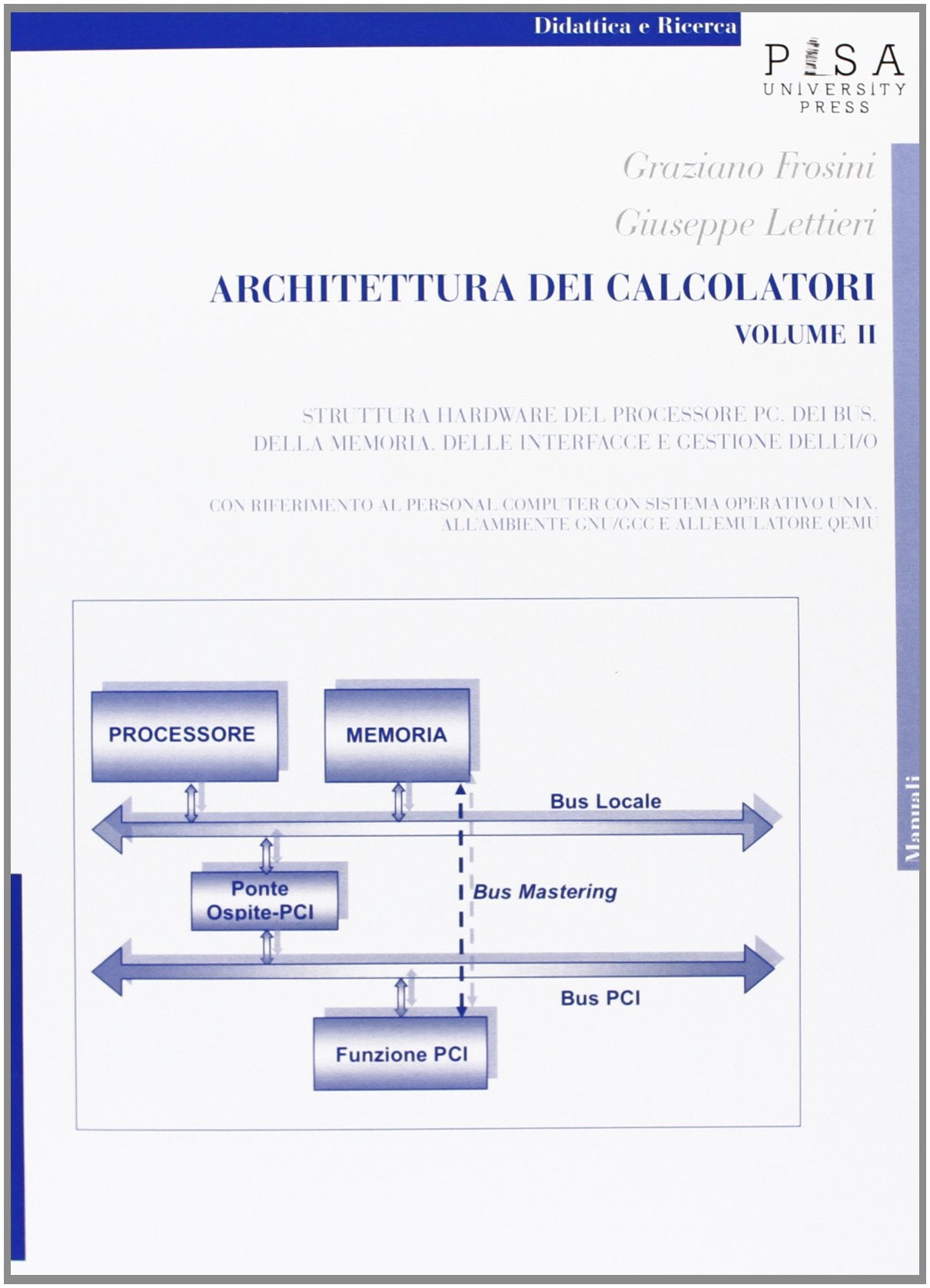 Architettura dei calcolatori. Struttura hardware del processore PC, del Bus, della memoria, delle interfacce e gestione dell'I/O, con riferimento al personal computer... (Vol. 2) book