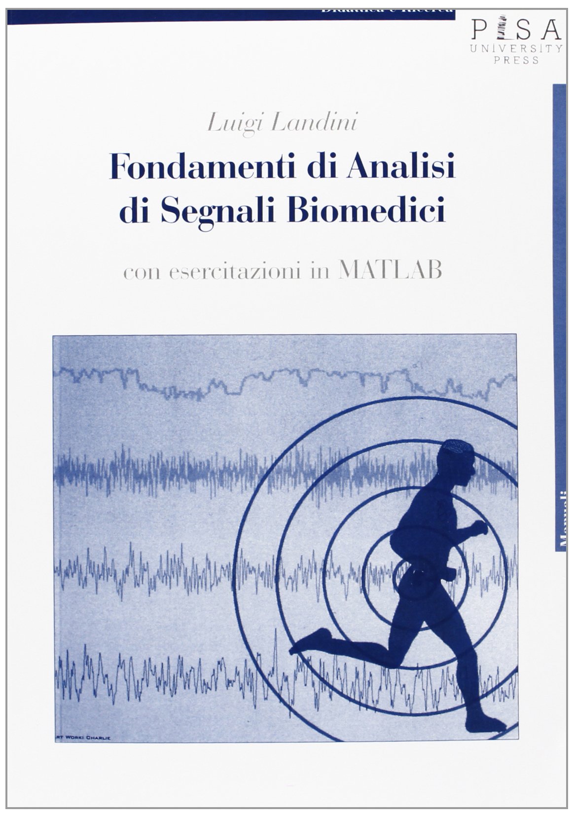 Fondamenti di analisi di segnali biomedici. Con esercitazioni in MATLAB. Con CD-ROM book