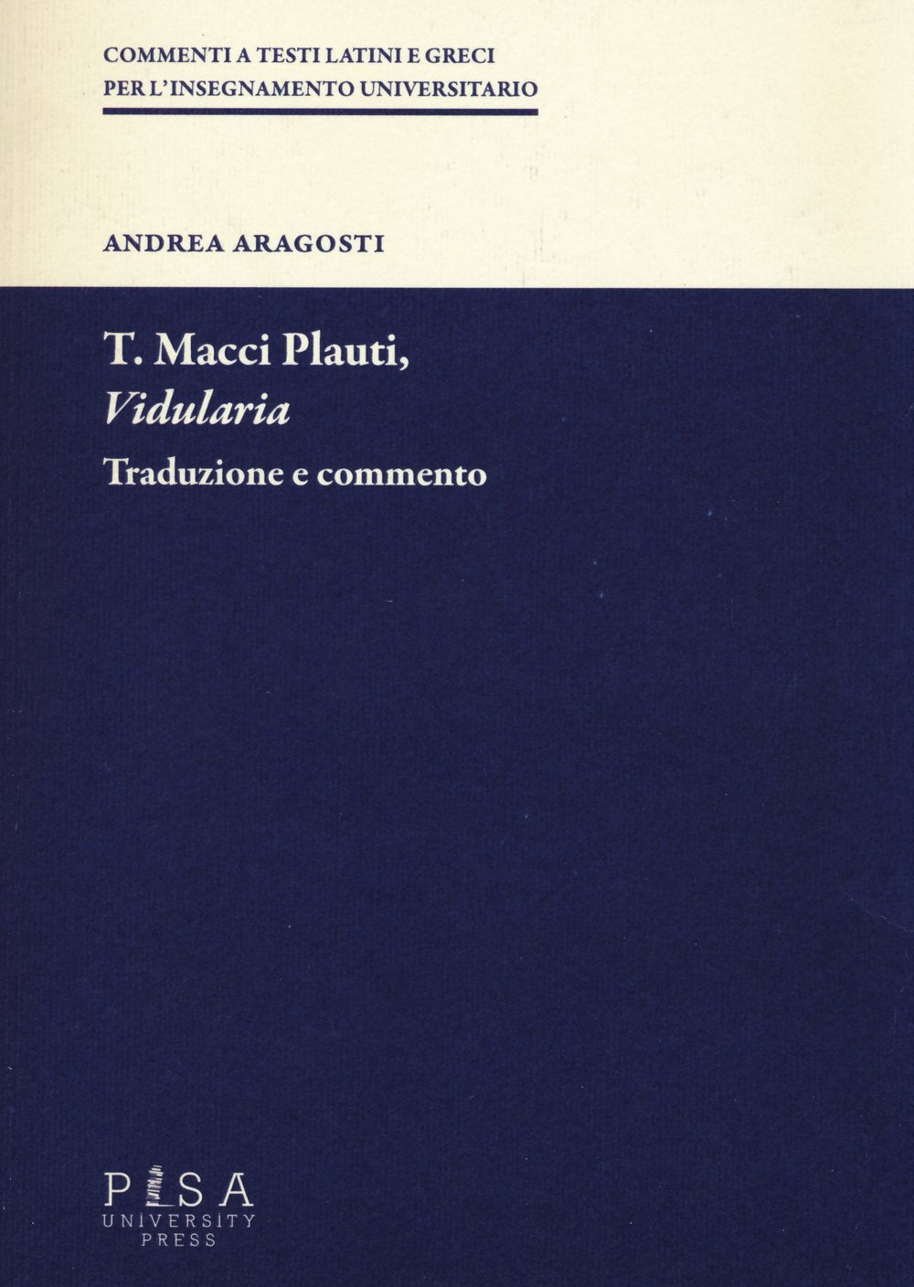 T. Macci Plauti, «Vidularia». Traduzione e commento (Commenti a testi latini e greci) Contemporary literature