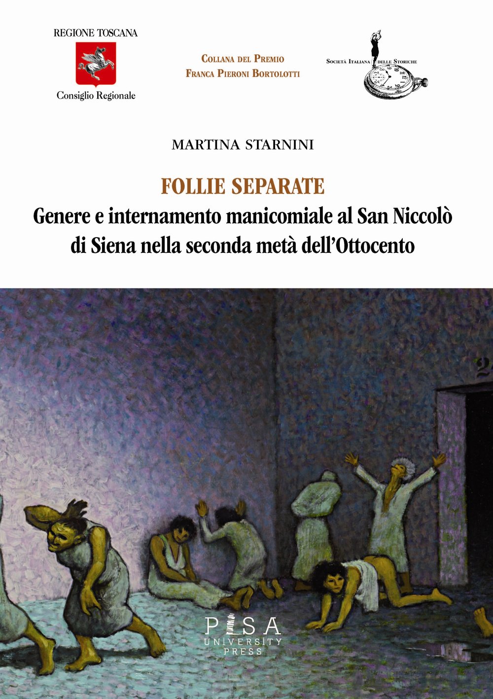 Follie separate. Genere e internamento manicomiale al San Niccolò di Siena nella seconda metà dell'Ottocento Medicine