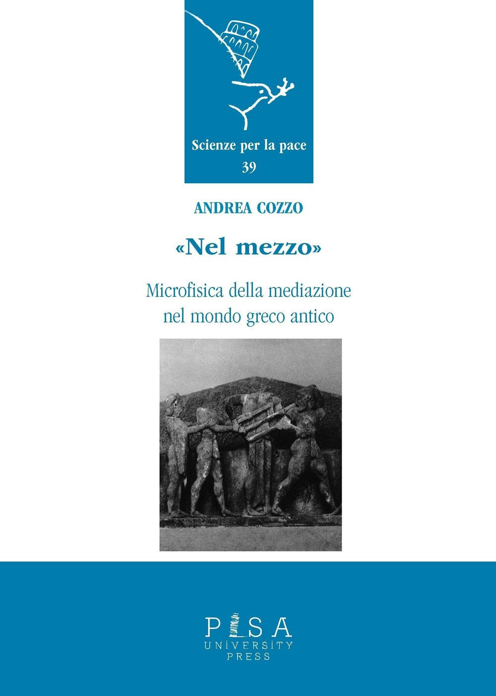 «Nel mezzo». Microfisica della mediazione nel mondo greco antico (Scienze per la Pace) Law