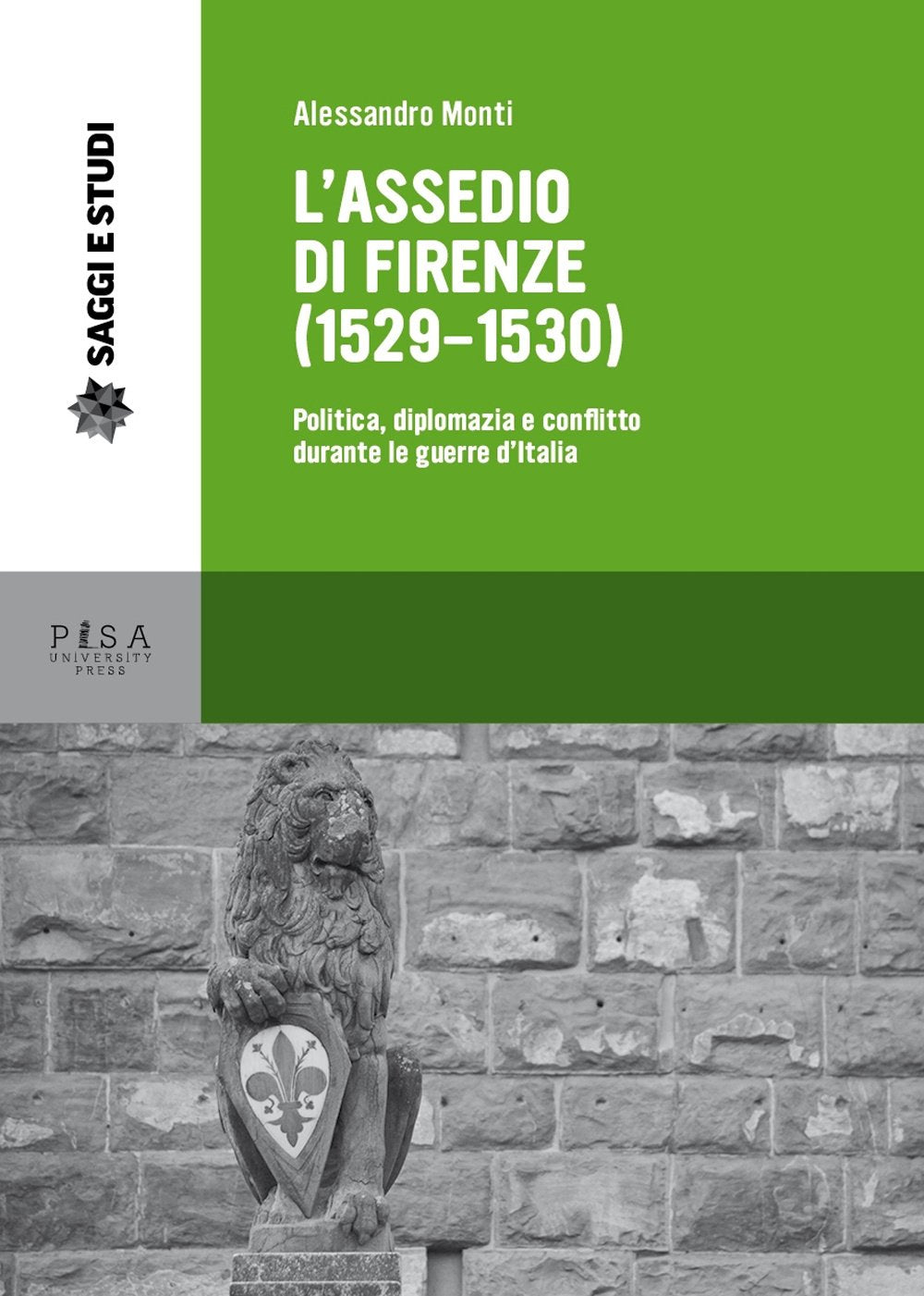 L'assedio di Firenze (1529-1530). Politica, diplomazia e conflitto durante le guerre d'Italia book